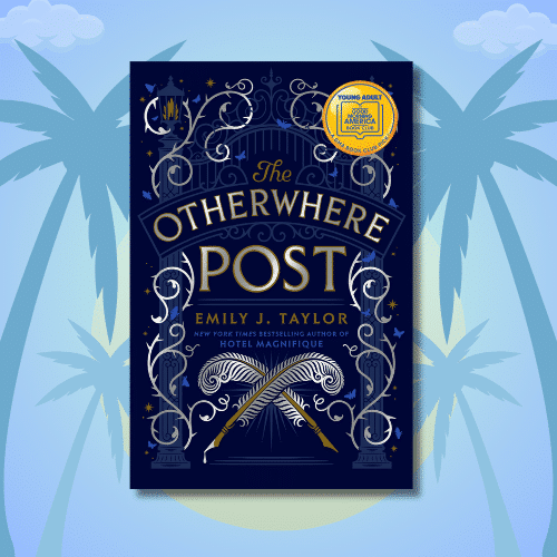 The book cover of The Otherwhere Post by Emily J. Taylor features ornate silver designs, crossed quills, and a gold seal for the Young Adult Book of the Month Club, set against a dark blue background with palm tree silhouettes.