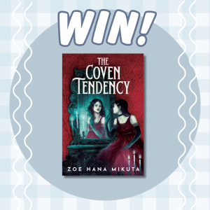 The cover of The Coven Tendency by Zoe Hana Mikuta shows a woman in a red dress sitting at a mirror, gazing at her reflection. Above the book, the word WIN! is written in large letters on a blue circular background.